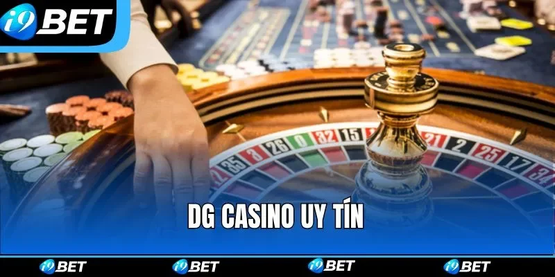 DG Casino uy tín và hợp pháp