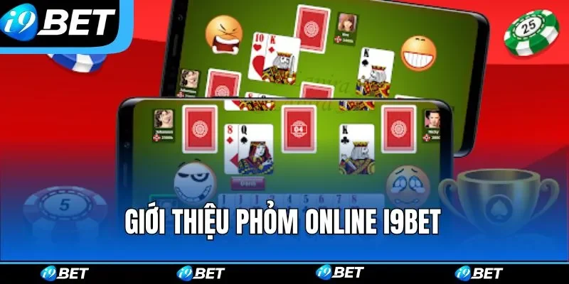 Giới thiệu phỏm online i9bet