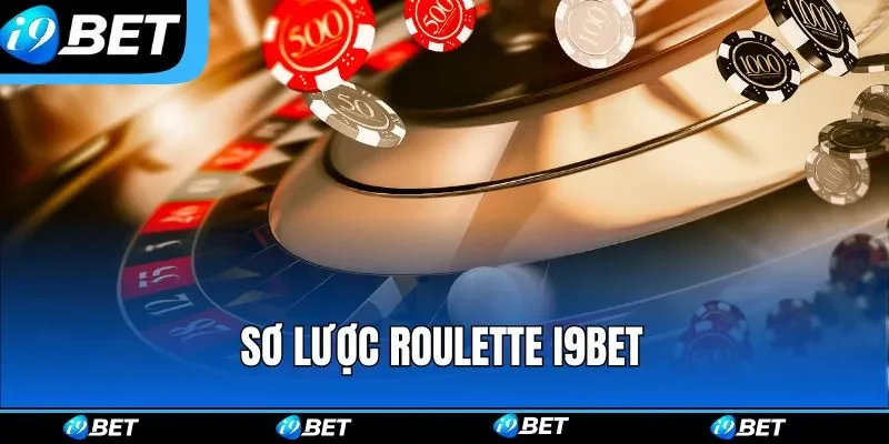 Sơ lược Roulette i9bet