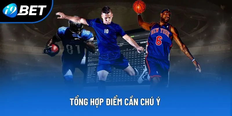 Tổng hợp điểm cần chú ý 